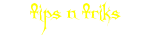 Tips n Triks